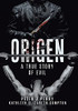 Origen: A True Story Of Evil - 9780228826316