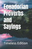 Ecuadorian Proverbs and Sayings