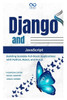 Django and JavaScript: Building Scalable Full-Stack Applications with Python, React, and Vue.js