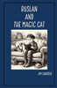 Ruslan And The Magic Cat