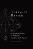 Thibault Rapier: A Systematic Guide to Thibault's Academy of the Sword