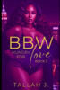 BBW Hungry for Love 3: A Hood Love Story