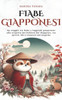 Fiabe Giapponesi: Un viaggio tra fiabe e leggende giapponesi alla scoperta del folklore del Giappone, tra spiriti, dèi e creature mitologiche