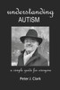 Understanding Autism: A simple guide for everyone