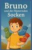 Bruno und die flüsternden Socken: Kinderbuch