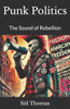 Punk Politics: The Sound of Rebellion