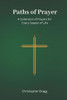 Paths of Prayer: A Collection of Prayers for Every Season of Life