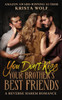 You Don't Kiss Your Brother's Best Friends: A Reverse Harem Romance