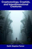 Cryptozoology, Cryptids, and Interdimensional Creatures