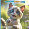 Whats That?, Whats Dat?: A Curious Adventure of Discovery