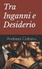 Tra Inganni e Desiderio: Niente è come sembra
