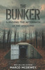 The Bunker: Surviving the Aftermath of the Apocalypse