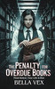 The Penalty for Overdue Books: Final Notice: Your Life is Due