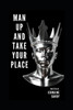 Man Up and Take Your Place