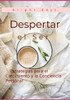 Despertar el Ser: Estrategias para el Crecimiento y la Conciencia Personal