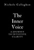 The Inner Voice: A Journey to Intuitive Clarity