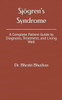 Sjögren's Syndrome: A Complete Patient Guide to Diagnosis, Treatment, and Living Well