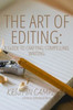 The Art of Editing: : A Guide to Crafting Compelling Writing