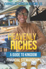 Heavenly Riches: A Guide to Kingdom Financial Stewardship