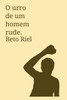O Urro de um Homem Rude