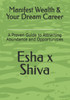 Manifest Wealth & Your Dream Career: A Proven Guide to Attracting Abundance and Opportunities