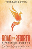 Road to Rebirth: A Practical Guide to Self-Discipline