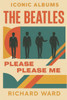 Iconic Albums - The Beatles - Please Please Me