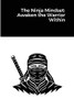 The Ninja Mindset: Awaken The Warrior Within