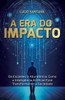 A Era do Impacto: Da Escassez à Abundância: Como a Inteligência Artificial Está Transformando a Sociedade