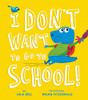 I Don'T Want To Go To School - 9781680102482