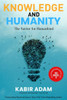 Knowledge and Humanity: The Savior for Humankind