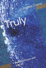 Truly: Selected Essays and Stories