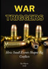 War Triggers: How Small Events Shaped Major Conflicts
