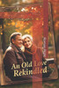 An Old Love Rekindled: Love, Lost and Found Again