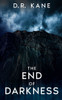 The End of Darkness: A Horror and Thriller Novel