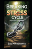 Breaking the Stress Cycle: Simple Steps to Inner Peace