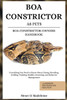Boa Constrictor as Pets - Boa Constrictor Owners Handbook: Everything You Need to Know About Caring, Breeding, Feeding, Training, Health, Grooming, an
