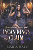 Lycan King's Claim: Book 2 Lycan King's Reign Duet