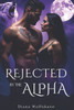 Rejected by the Alpha: A Fated Mate Paranormal Romance of Betrayal, Enemies-to-lovers and Second Chances