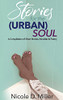 Stories For The (Urban) Soul - 9781736942925
