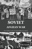 Soviet-Afghan War: The Cold War Conflict That Shaped Afghanistan's Destiny