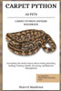 Carpet Python as Pets - Carpet Python Owners Handbook: Everything You Need to Know About Caring, Breeding, Feeding, Training, Health, Grooming, and Be