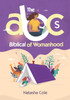 The ABCs of Biblical Womanhood
