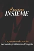 Crescere Insieme: Un Percorso Di Crescita Personale Per l'Amore Di Coppia