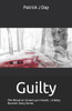 Guilty: The Blood on Grown-up's Hands ...A Baby Boomer Story Series