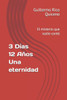 3 Días 12 Años Una eternidad: El misterio que nadie contó