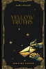 Yellow Truths: Shadows of the Past, Truths Unveiled