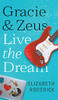 Gracie & Zeus Live The Dream - 9781953971067