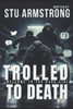 Trolled to Death: 'Welcome to the Dark Side'