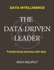 The Data-Driven Leader: Data Leadership Blueprint The Data Edge Insight-Driven Leadership Data-Powered Leadership Growth Making Smarter Moves with Dat